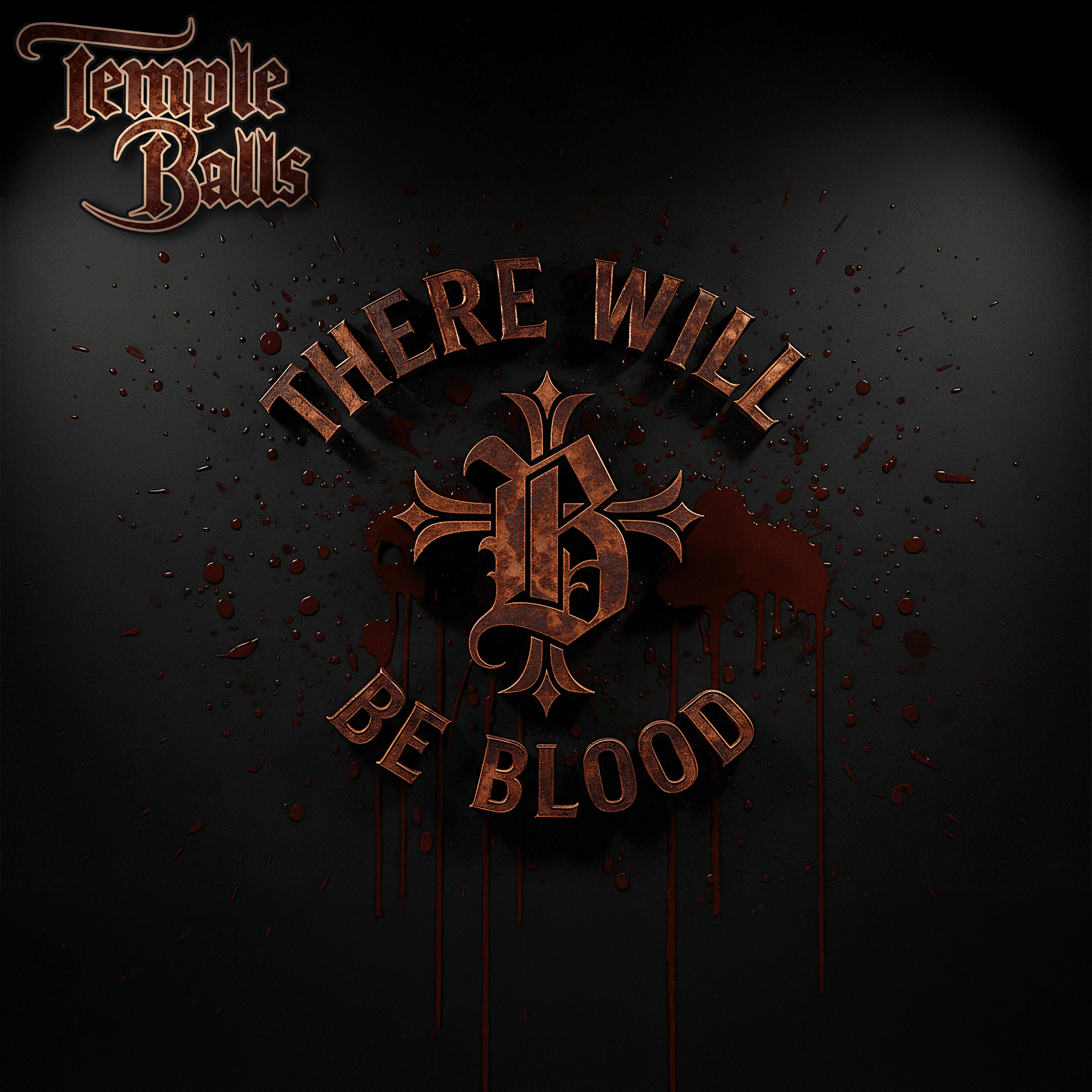 Album cover for Temple Balls' single There Will Be Blood